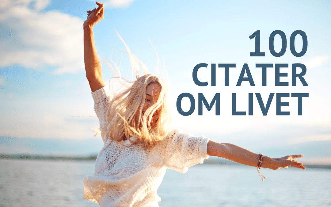 Citater – 100 citater om livet, motivation og succes